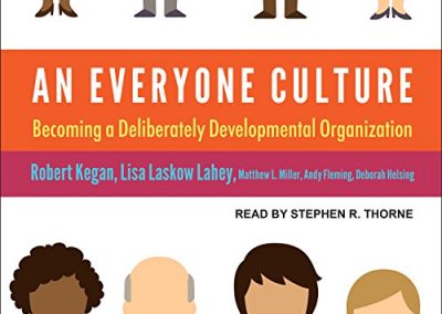 An Everyone Culture by Robert Kegan