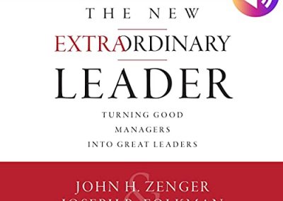 The Extraordinary Leader by John Zenger and Joseph Folkman